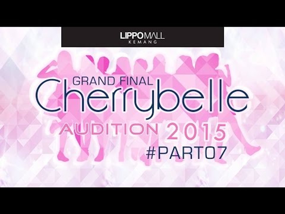 Cherrybelle Audition 2015 - Grand Final Part 07