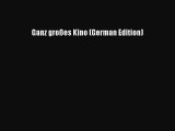 PDF Ganz großes Kino (German Edition)  Read Online