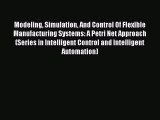 [PDF] Modeling Simulation And Control Of Flexible Manufacturing Systems: A Petri Net Approach