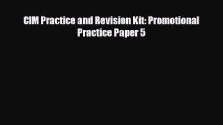 [PDF] CIM Practice and Revision Kit: Promotional Practice Paper 5 Download Online