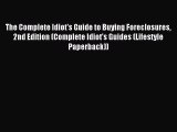 Read The Complete Idiot's Guide to Buying Foreclosures 2nd Edition (Complete Idiot's Guides