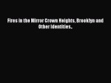 [PDF Download] Fires in the Mirror Crown Heights Brooklyn and Other Identities.. [PDF] Online