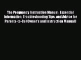 PDF The Pregnancy Instruction Manual: Essential Information Troubleshooting Tips and Advice