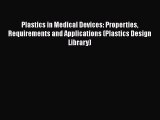 Book Plastics in Medical Devices: Properties Requirements and Applications (Plastics Design