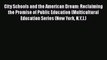 [PDF] City Schools and the American Dream: Reclaiming the Promise of Public Education (Multicultural