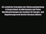 Download EU-rechtliche Schranken der Glücksspielwerbung in Deutschland Großbritannien und Polen