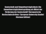 Read Gentechnik und Umweltverträglichkeit: Die Umweltverträglichkeitsprüfung als Mittel der