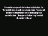 Read Verwaltungsgerichtliche Kontrolldichte: Ein Vergleich zwischen Deutschland und Frankreich