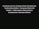 Read Schattenrecht der Schwarzarbeit (Europäische Hochschulschriften / European University