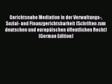 Read Gerichtsnahe Mediation in der Verwaltungs- Sozial- und Finanzgerichtsbarkeit (Schriften