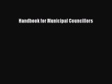 Read Handbook for Municipal Councillors Ebook Free