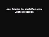 [PDF Download] Amor Redentor: Una novela (Redeeming LoveSpanish Edition) [PDF] Full Ebook