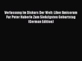 Read Verfassung Im Diskurs Der Welt: Liber Amicorum Fur Peter Haberle Zum Siebzigsten Geburtstag