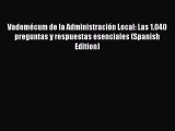 Read Vademécum de la Administración Local: Las 1.040 preguntas y respuestas esenciales (Spanish