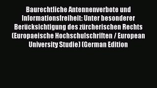 Download Baurechtliche Antennenverbote und Informationsfreiheit: Unter besonderer Berücksichtigung