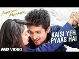 KAISI YEH PYAAS HAI Video Song - Awesome Mausam -  K.K., PRIYA BHATTACHARYA - T-Series