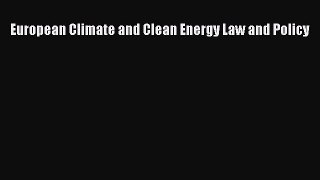 Read European Climate and Clean Energy Law and Policy Ebook Free