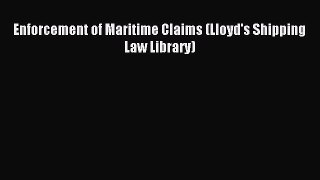 Read Enforcement of Maritime Claims (Lloyd's Shipping Law Library) PDF Online