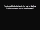 Read Functional Jurisdiction in the Law of the Sea (Publications on Ocean Development) Ebook