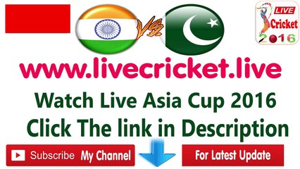 India vs Pakistan Asia Cup 2016 Live Streaming Match