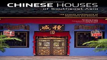 Read Chinese Houses of Southeast Asia  The Eclectic Architecture of Sojourners and Settlers Ebook