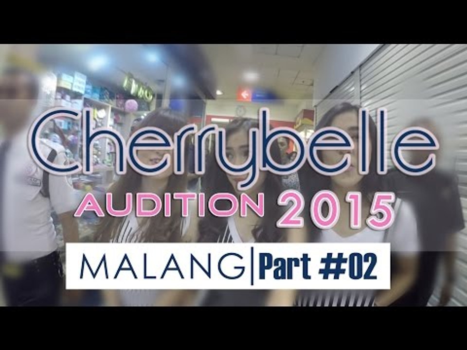 Cherrybelle Audition 2015 - MALANG #Part 2