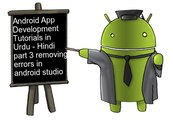 Android App Development Tutorials in Urdu - Hindi part 3 removing errors in android studio