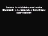 Download Standard Potentials in Aqueous Solution (Monographs in Electroanalytical Chemistry