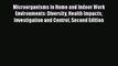 Read Microorganisms in Home and Indoor Work Environments: Diversity Health Impacts Investigation