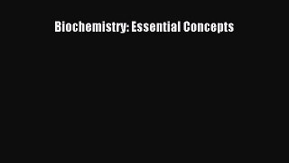 Download Biochemistry: Essential Concepts Free Books