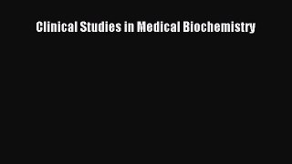PDF Clinical Studies in Medical Biochemistry  EBook