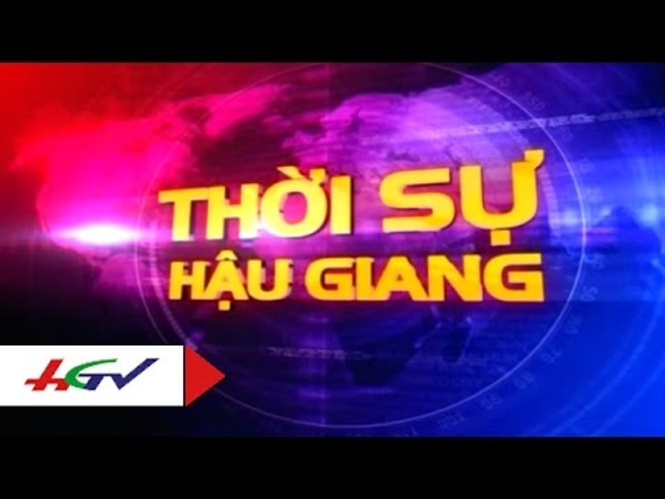 Thời sự Hậu Giang 30/10/2015 | HGTV