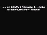 [PDF Download] Laser and Lights Vol. 2: Rejuvenation Resurfacing Hair Removal Treatment