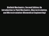 Read Biofluid Mechanics Second Edition: An Introduction to Fluid Mechanics Macrocirculation