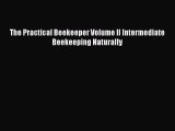Download The Practical Beekeeper Volume II Intermediate Beekeeping Naturally Ebook Free