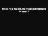 [PDF Download] Annual Plant Reviews The Evolution of Plant Form (Volume 45)