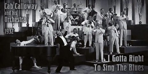 Cab Calloway - I Gotta Right To Sing The Blues (1932)