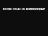 Read Volleyball Drills: Become a professional player PDF Online