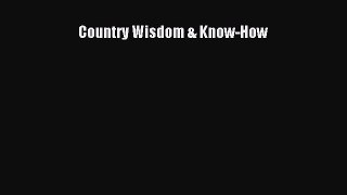 Read Country Wisdom & Know-How PDF Free