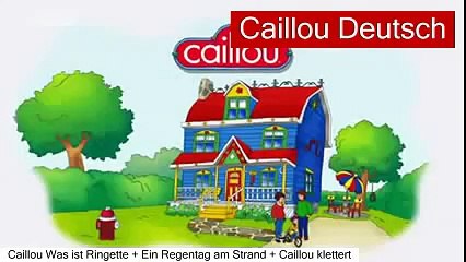 Caillou Was ist Ringette + Ein Regentag am Strand + Caillou klettert