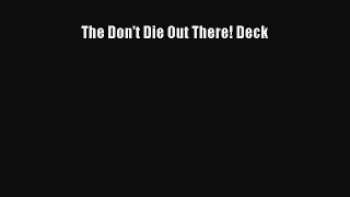 Read The Don't Die Out There! Deck Ebook Free