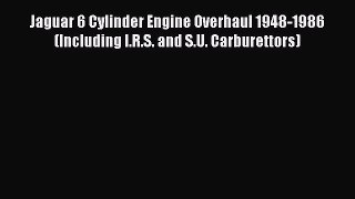 [PDF] Jaguar 6 Cylinder Engine Overhaul 1948-1986 (Including I.R.S. and S.U. Carburettors)