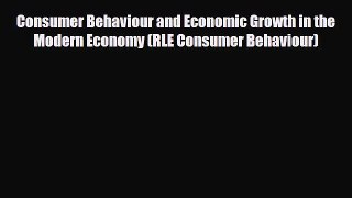 [PDF] Consumer Behaviour and Economic Growth in the Modern Economy (RLE Consumer Behaviour)