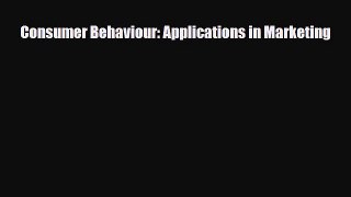 [PDF] Consumer Behaviour: Applications in Marketing Download Online