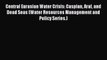[PDF] Central Eurasian Water Crisis: Caspian Aral and Dead Seas (Water Resources Management