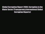 [PDF] Global Corruption Report 2008: Corruption in the Water Sector (Transparency International