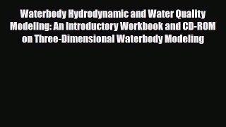 [Download] Waterbody Hydrodynamic and Water Quality Modeling: An Introductory Workbook and