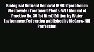 [Download] Biological Nutrient Removal (BNR) Operation in Wastewater Treatment Plants: WEF