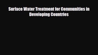 [Download] Surface Water Treatment for Communities in Developing Countries [Download] Full