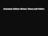 [PDF] Consumer Culture: History Theory and Politics Download Online
